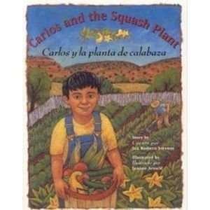 Carlos and the Squash Plant / Carlos y la planta de calabaza (Multilingual Editi